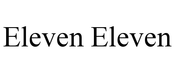 Trademark Logo ELEVEN ELEVEN