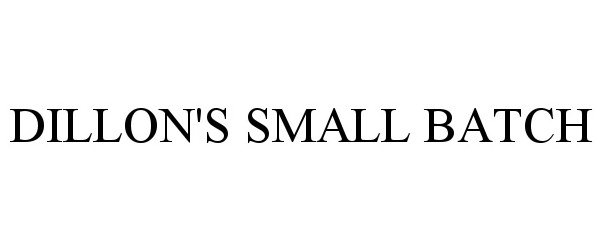 Trademark Logo DILLON'S SMALL BATCH
