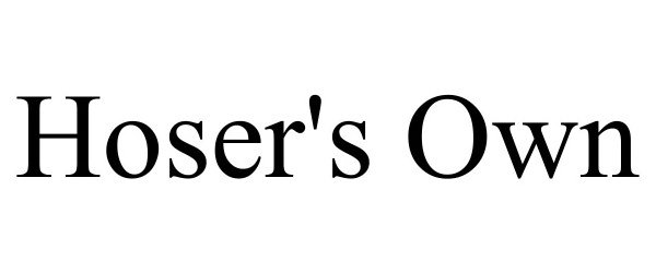 Trademark Logo HOSER'S OWN