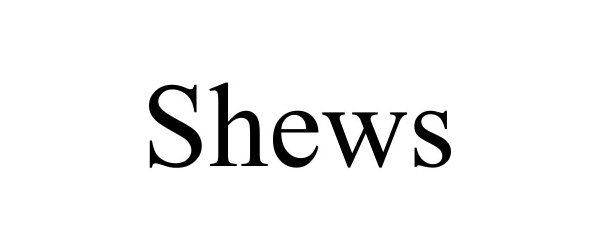 Trademark Logo SHEWS