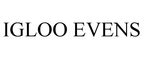 Trademark Logo IGLOO EVENS