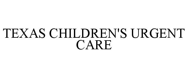  TEXAS CHILDREN'S URGENT CARE