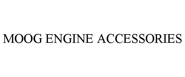 Trademark Logo MOOG ENGINE ACCESSORIES