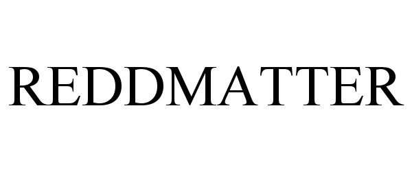 Trademark Logo REDDMATTER
