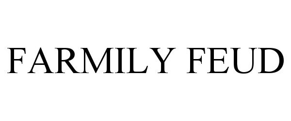 Trademark Logo FARMILY FEUD