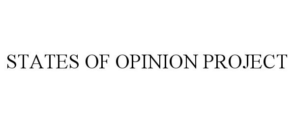 Trademark Logo STATES OF OPINION PROJECT