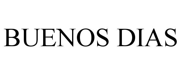 Trademark Logo BUENOS DIAS
