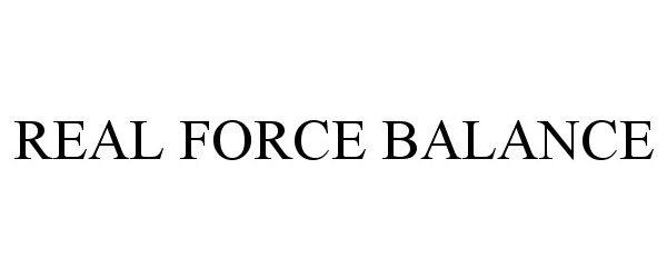 Trademark Logo REAL FORCE BALANCE