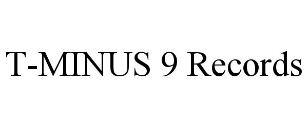 Trademark Logo T-MINUS 9 RECORDS