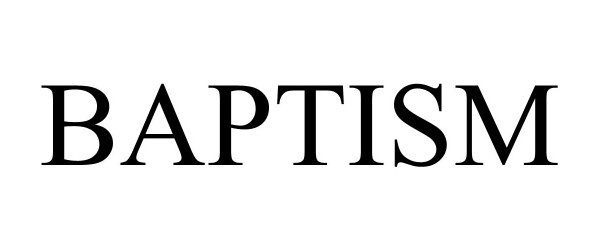 Trademark Logo BAPTISM