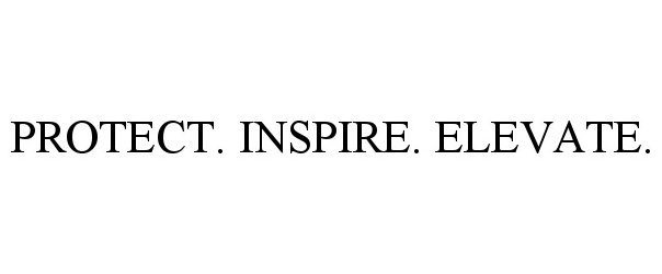 Trademark Logo PROTECT. INSPIRE. ELEVATE.