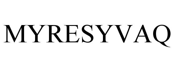 Trademark Logo MYRESYVAQ