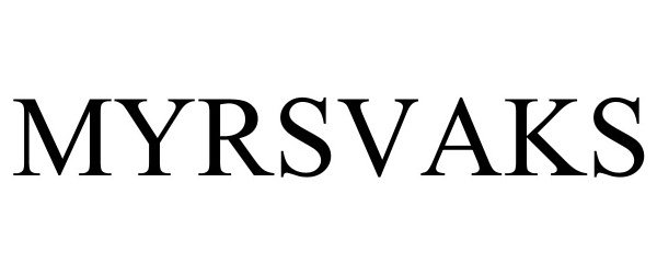 Trademark Logo MYRSVAKS