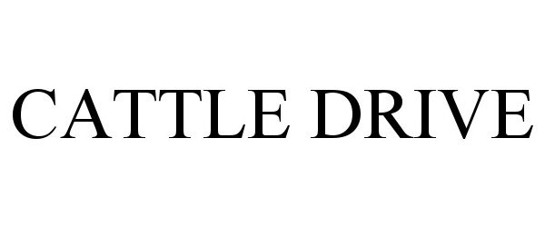 Trademark Logo CATTLE DRIVE