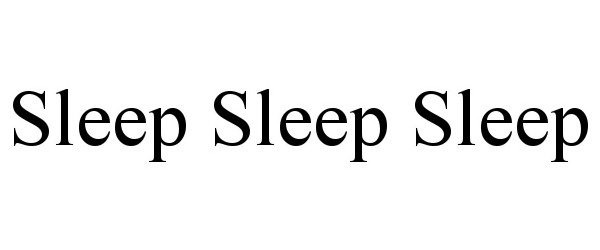 Trademark Logo SLEEP SLEEP SLEEP