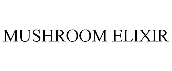Trademark Logo MUSHROOM ELIXIR