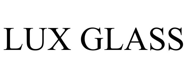  LUX GLASS