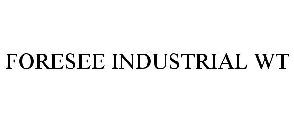 Trademark Logo FORESEE INDUSTRIAL WT