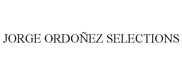 Trademark Logo JORGE ORDOÑEZ SELECTIONS