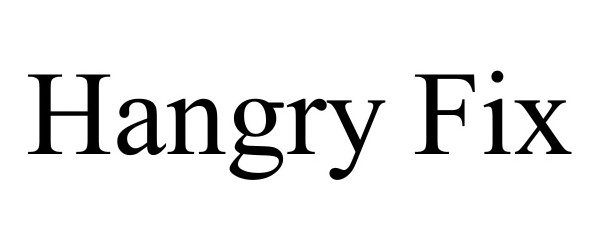 Trademark Logo HANGRY FIX