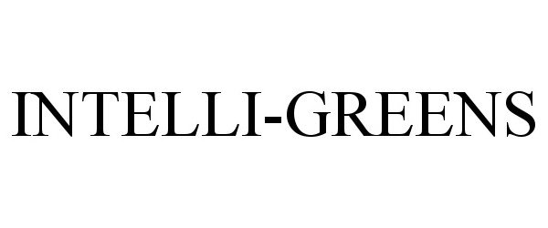 Trademark Logo INTELLI-GREENS