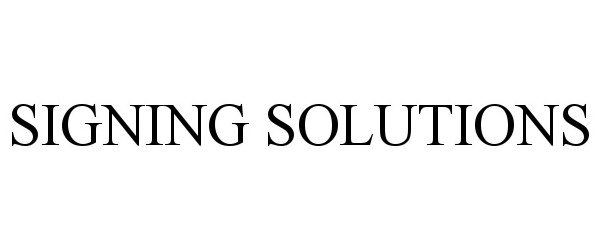 Trademark Logo SIGNING SOLUTIONS