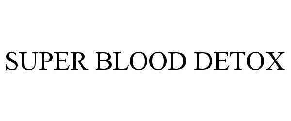  SUPER BLOOD DETOX