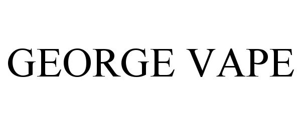 Trademark Logo GEORGE VAPE