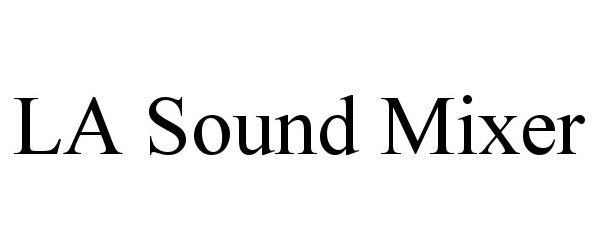 Trademark Logo LA SOUND MIXER