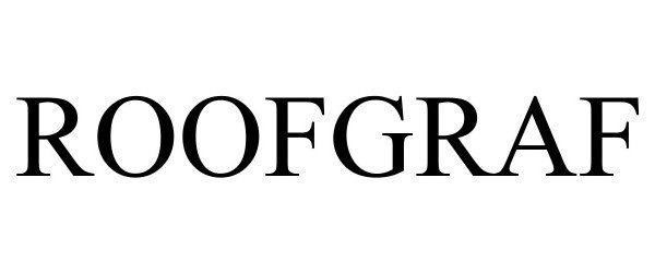 Trademark Logo ROOFGRAF
