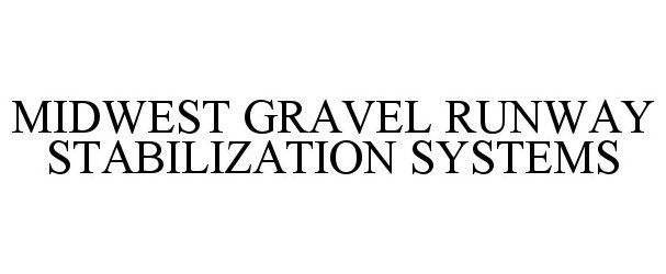  MIDWEST GRAVEL RUNWAY STABILIZATION SYSTEMS