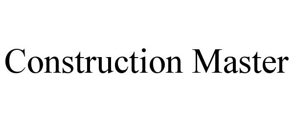 Trademark Logo CONSTRUCTION MASTER