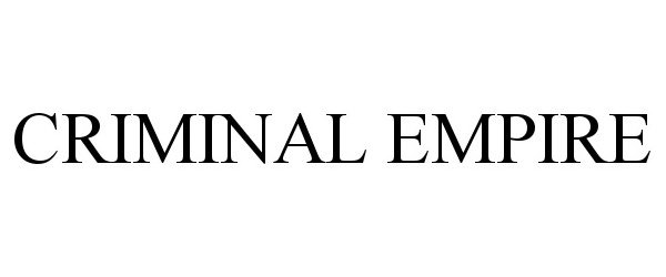 Trademark Logo CRIMINAL EMPIRE