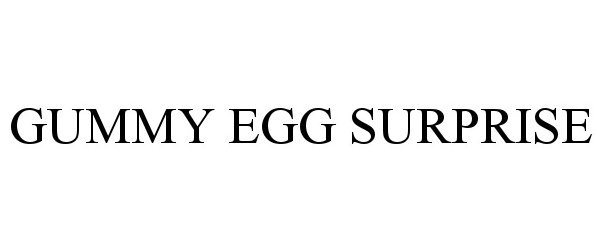 Trademark Logo GUMMY EGG SURPRISE