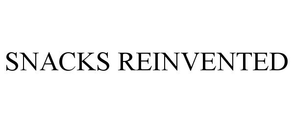 Trademark Logo SNACKS REINVENTED