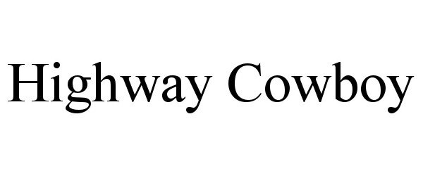 Trademark Logo HIGHWAY COWBOY