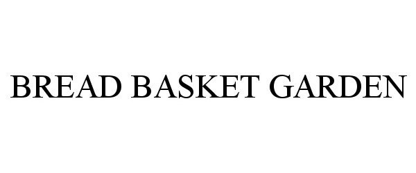 Trademark Logo BREAD BASKET GARDEN