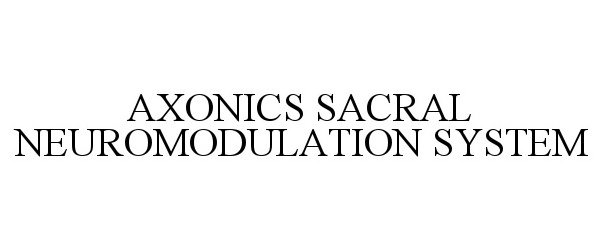 Trademark Logo AXONICS SACRAL NEUROMODULATION SYSTEM