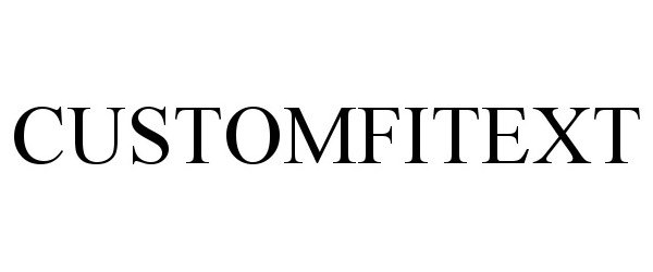 Trademark Logo CUSTOMFITEXT