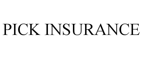 Trademark Logo PICK INSURANCE