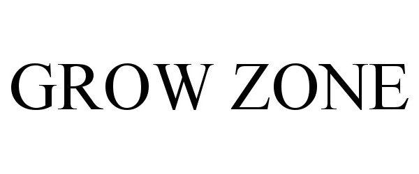 Trademark Logo GROW ZONE