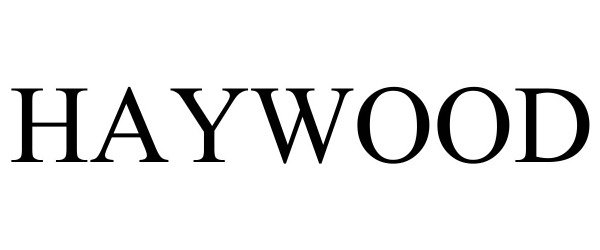 Trademark Logo HAYWOOD