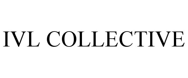 IVL COLLECTIVE - IVL Collective, LLC Trademark Registration