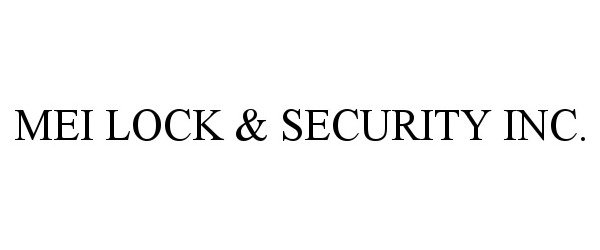  MEI LOCK &amp; SECURITY INC.