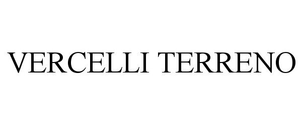 Trademark Logo VERCELLI TERRENO