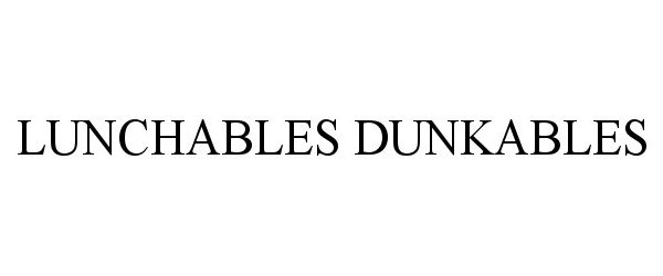 Trademark Logo LUNCHABLES DUNKABLES