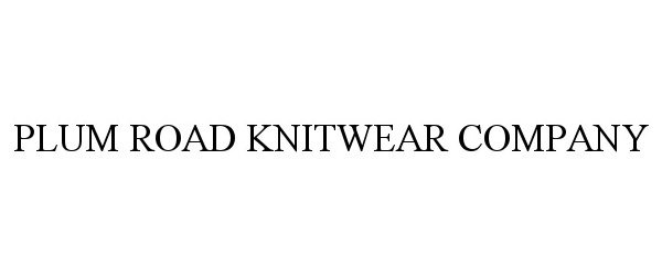  PLUM ROAD KNITWEAR COMPANY