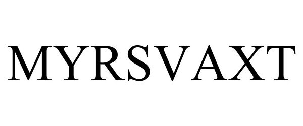 Trademark Logo MYRSVAXT