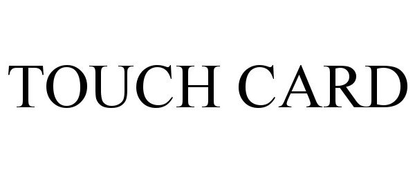 TOUCH CARD
