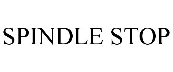 Trademark Logo SPINDLE STOP